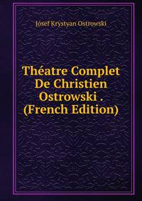 Theatre Complet De Christien Ostrowski . (French Edition)