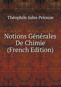 Notions Generales De Chimie (French Edition)
