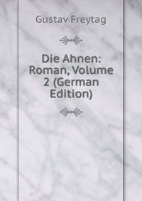 Die Ahnen: Roman, Volume 2 (German Edition)