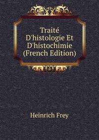Trait? D'histologie Et D'histochimie (French Edition)