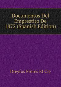 Documentos Del Emprestito De 1872 (Spanish Edition)