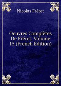Oeuvres Completes De Freret, Volume 15 (French Edition)