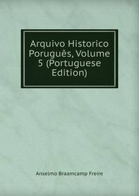 Arquivo Historico Porugues, Volume 5 (Portuguese Edition)