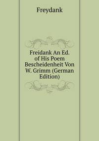 Freidank An Ed. of His Poem Bescheidenheit Von W. Grimm (German Edition)