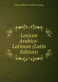 Lexicon Arabico-Latinum (Latin Edition)