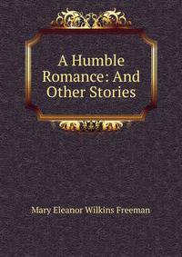 A Humble Romance: And Other Stories