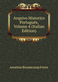 Arquivo Historico Portugues, Volume 4 (Italian Edition)