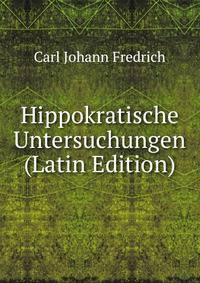 Hippokratische Untersuchungen (Latin Edition)