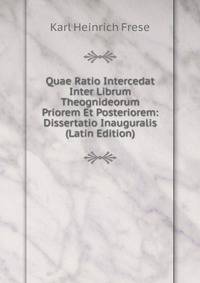 Quae Ratio Intercedat Inter Librum Theognideorum Priorem Et Posteriorem: Dissertatio Inauguralis (Latin Edition)