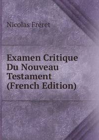 Examen Critique Du Nouveau Testament (French Edition)