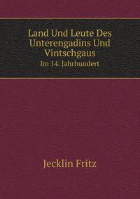 Land Und Leute Des Unterengadins Und Vintschgaus. Im 14. Jahrhundert