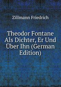 Theodor Fontane Als Dichter, Er Und Uber Ihn (German Edition)