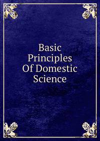 Basic Principles Of Domestic Science