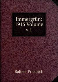 Immergrun: 1915 Volume v.1
