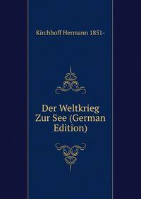 Der Weltkrieg Zur See (German Edition)
