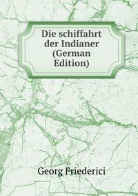 Die schiffahrt der Indianer (German Edition)