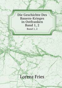 Die Geschichte Des Bauern-Krieges in Ostfranken. Band 1, 2