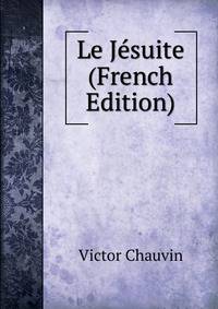 Le Jesuite (French Edition)