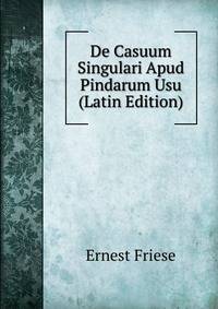 De Casuum Singulari Apud Pindarum Usu (Latin Edition)