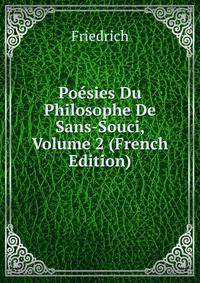 Poesies Du Philosophe De Sans-Souci, Volume 2 (French Edition)