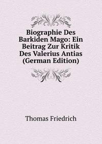 Biographie Des Barkiden Mago: Ein Beitrag Zur Kritik Des Valerius Antias (German Edition)