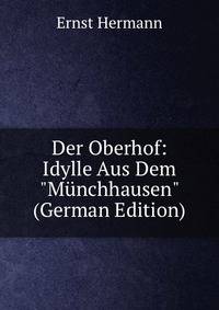 Der Oberhof: Idylle Aus Dem "M?nchhausen" (German Edition)
