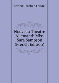 Nouveau Theatre Allemand: Miss Sara Sampson (French Edition)