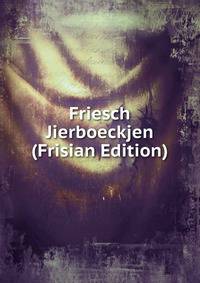 Friesch Jierboeckjen (Frisian Edition)