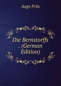 Die Bernstorffs . (German Edition)