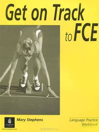 Get On Track to FCE (First Certificate in English) Language Practice Workbook without key