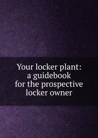 Your locker plant: a guidebook for the prospective locker owner