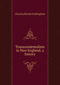 Transcendentalism in New England; a history