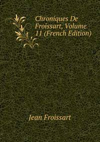 Chroniques De Froissart, Volume 11 (French Edition)
