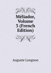 Meliador, Volume 3 (French Edition)