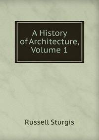 A History of Architecture, Volume 1