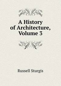 A History of Architecture, Volume 3