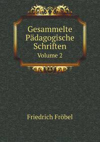 Gesammelte Pdagogische Schriften. Volume 2