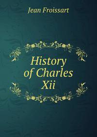 History of Charles Xii.