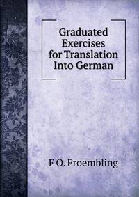 Graduated Exercises for Translation Into German