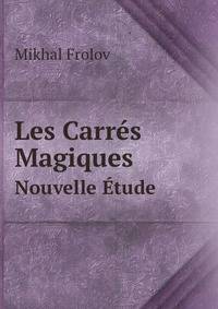 Les Carrs Magiques. Nouvelle tude