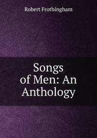 Songs of Men: An Anthology