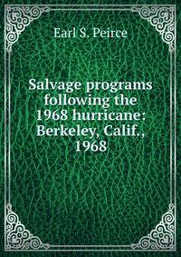 Salvage programs following the 1968 hurricane: Berkeley, Calif., 1968