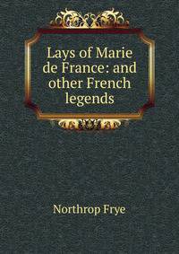 Lays of Marie de France: and other French legends