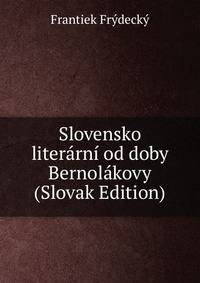 Slovensko literarni od doby Bernolakovy (Slovak Edition)