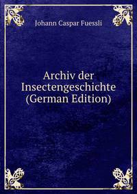 Archiv der Insectengeschichte (German Edition)