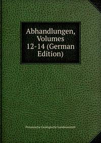 Abhandlungen, Volumes 12-14 (German Edition)