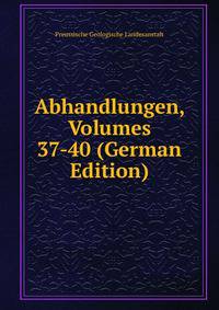 Abhandlungen, Volumes 37-40 (German Edition)