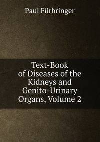 Text-Book of Diseases of the Kidneys and Genito-Urinary Organs, Volume 2