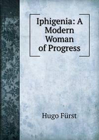 Iphigenia: A Modern Woman of Progress