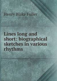 Lines long and short: biographical sketches in various rhythms
